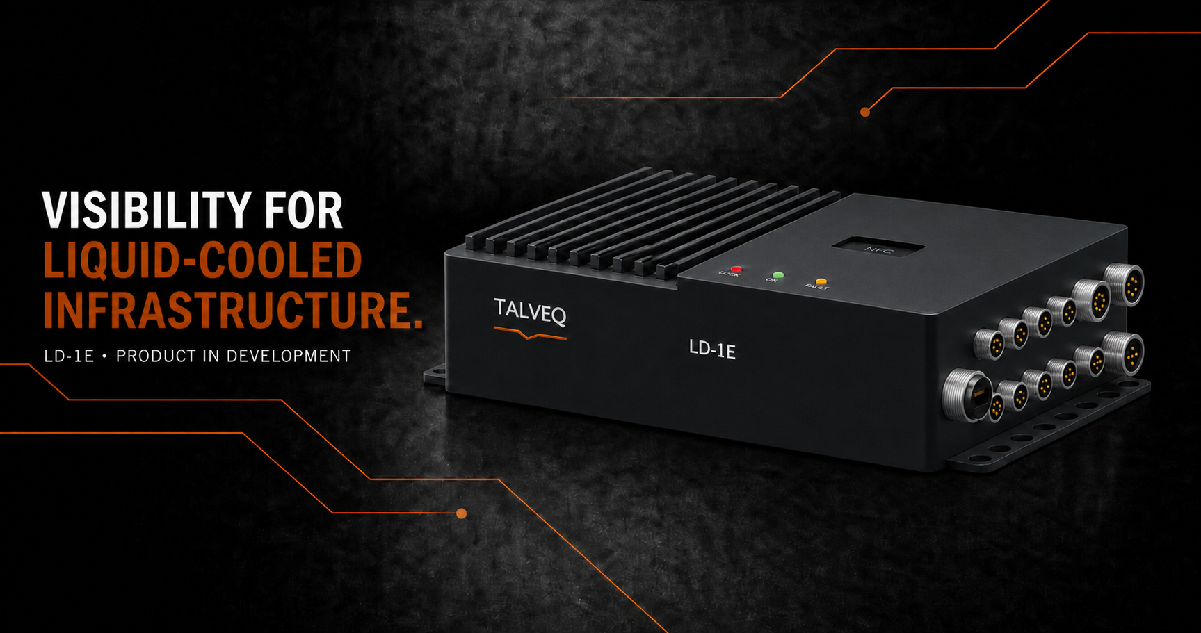 Talveq LD-1E product-in-development visual with the headline Visibility for liquid-cooled infrastructure